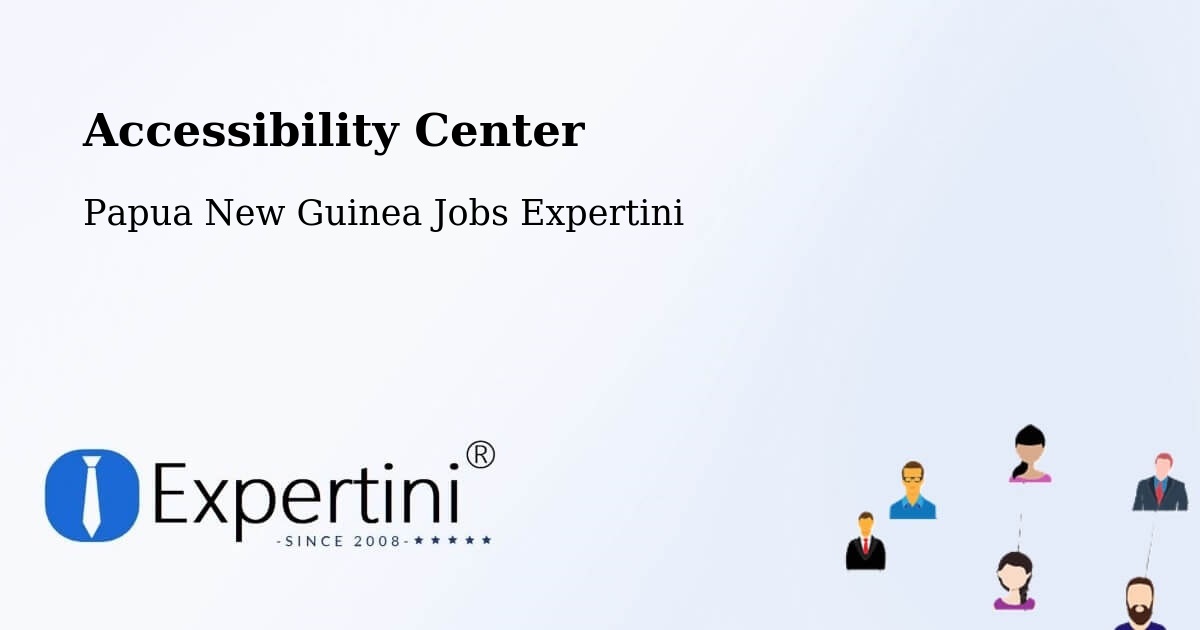 Accessibility Statement – Goilala - Papua New Guinea Jobs Expertini