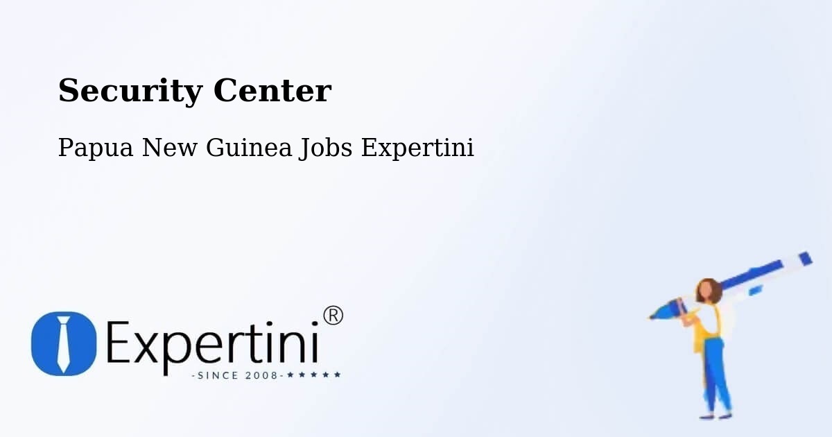 Security & Compliance – Goilala - Papua New Guinea Jobs Expertini