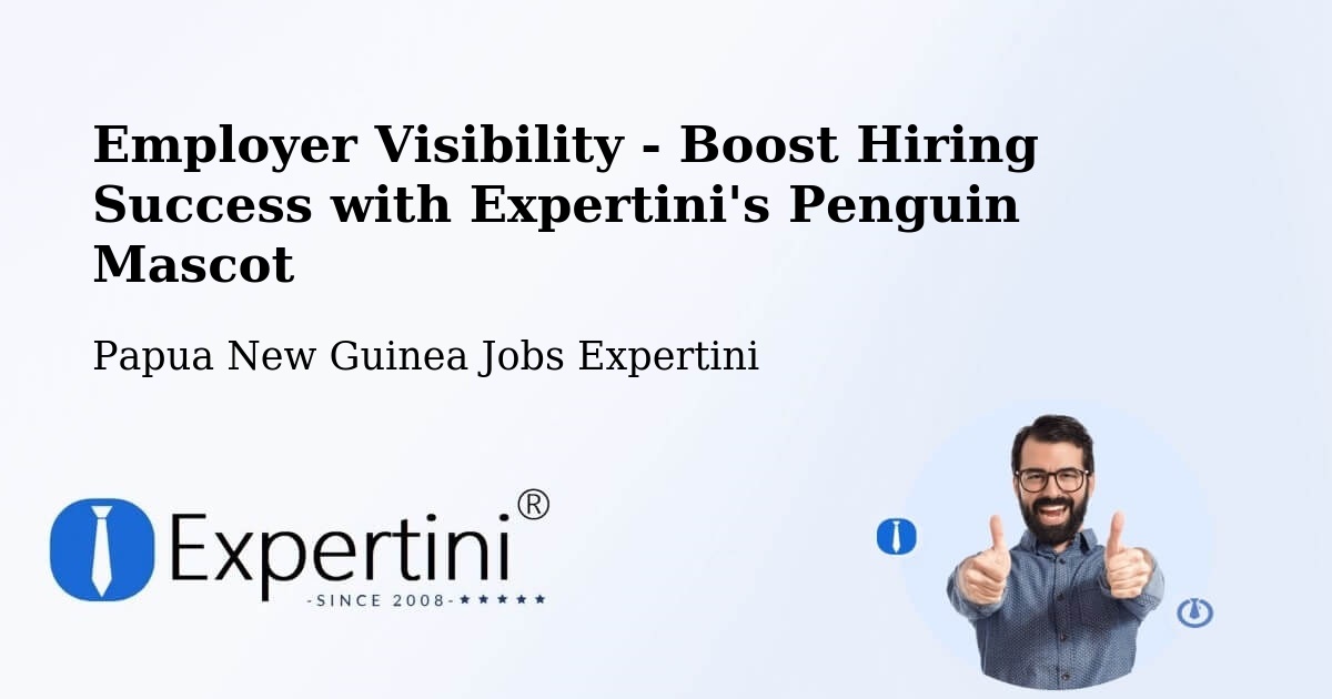 CV and Resume Visibility Optimization – Goilala - Papua New Guinea Jobs Expertini